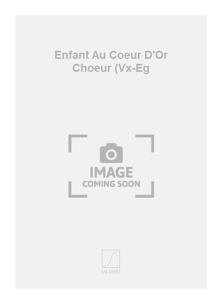 Enfant Au Coeur D'Or Choeur (Vx-Eg
